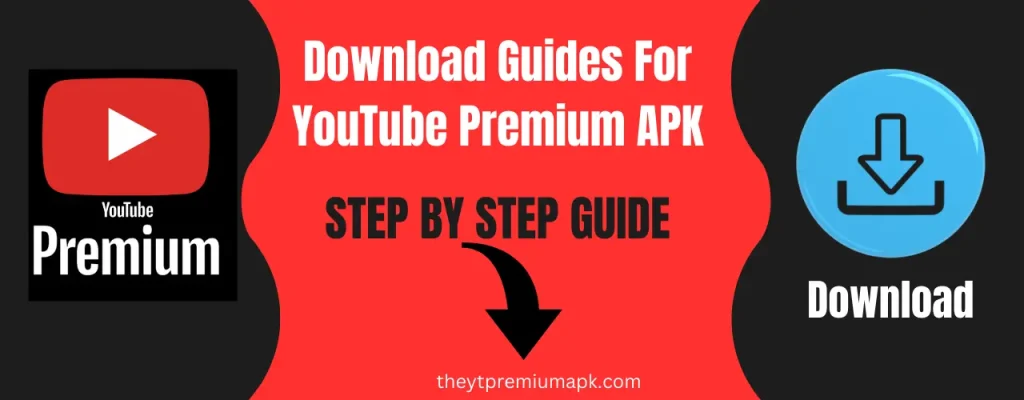 Download Guides for YouTube Premium APK
